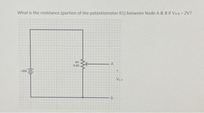 Solved what is the resistance(portion of the potentiometer | Chegg.com