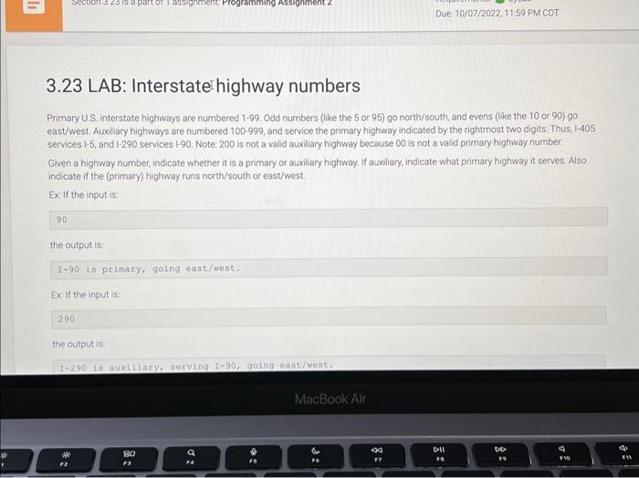 3.23 LAB: Interstate highway numbers
Primary U.S. interstate highways are numbered 1-99. Odd numbers (like the 5 or 95 ) go n