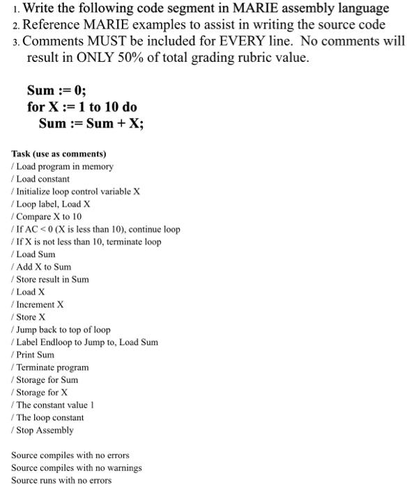 1. Write the following code segment in MARIE assembly language
2. Reference MARIE examples to assist in writing the source co