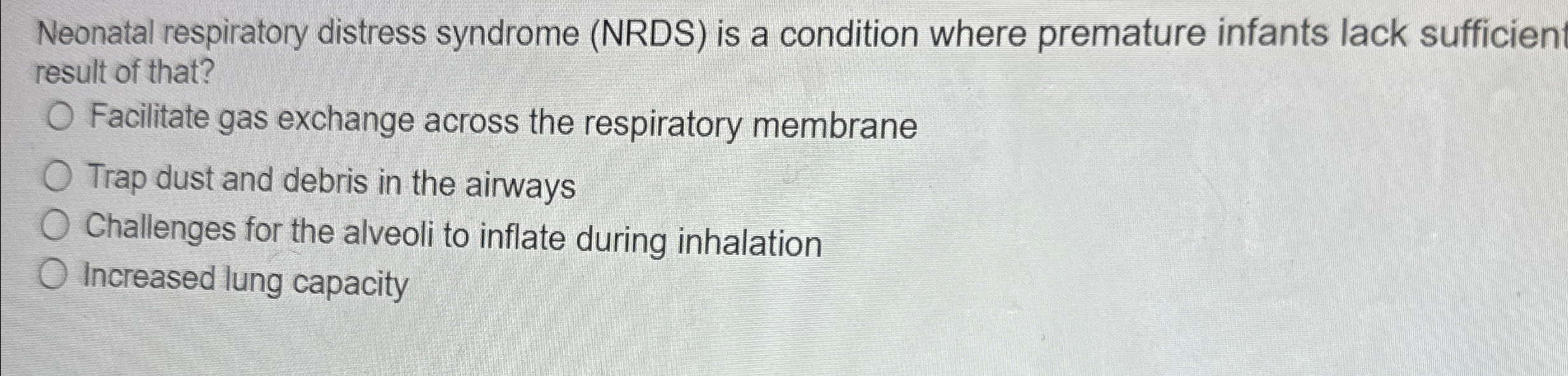 Solved Neonatal respiratory distress syndrome (NRDS) ﻿is a | Chegg.com