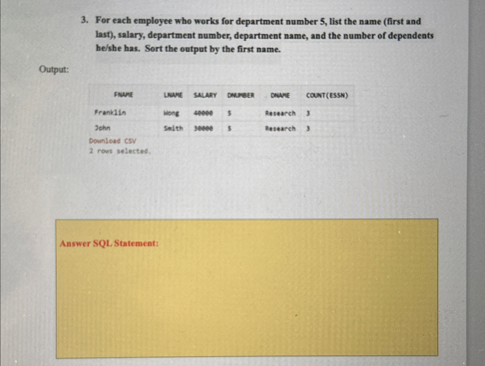 Solved For each employee who works for department number 5 , | Chegg.com