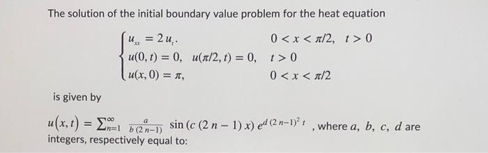 Solved The solution of the initial boundary value problem | Chegg.com