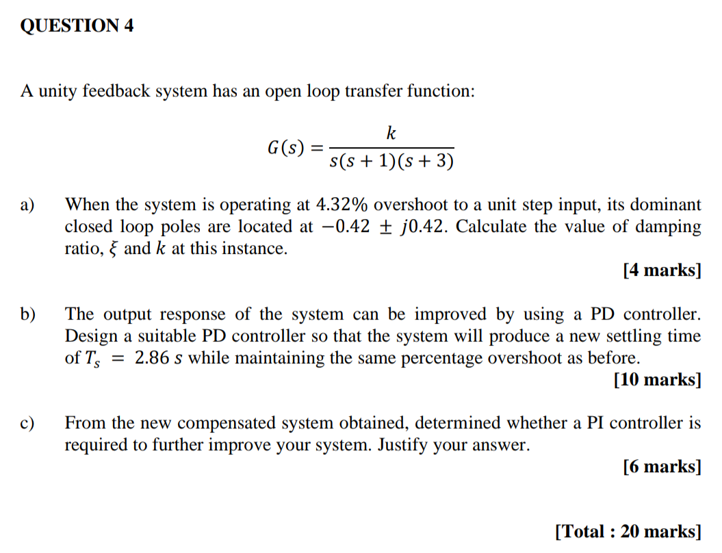 Solved QUESTION 4 A unity feedback system has an open loop | Chegg.com