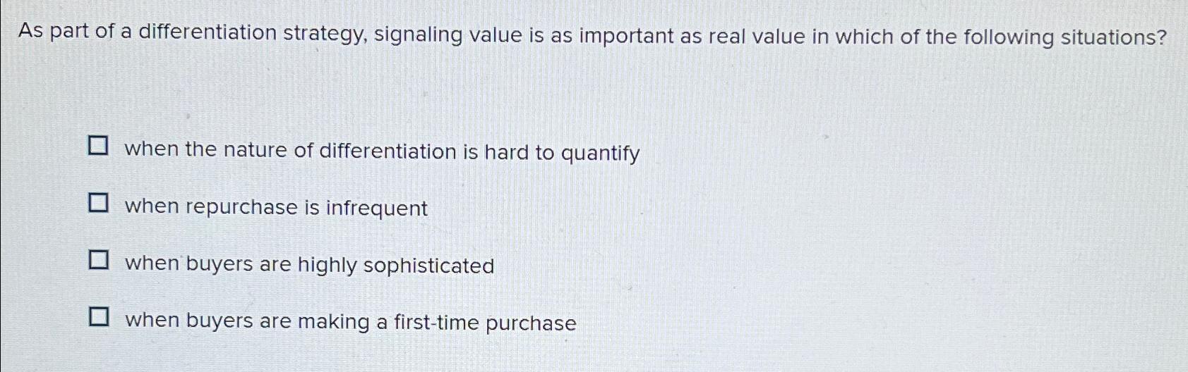 Solved As part of a differentiation strategy, signaling | Chegg.com