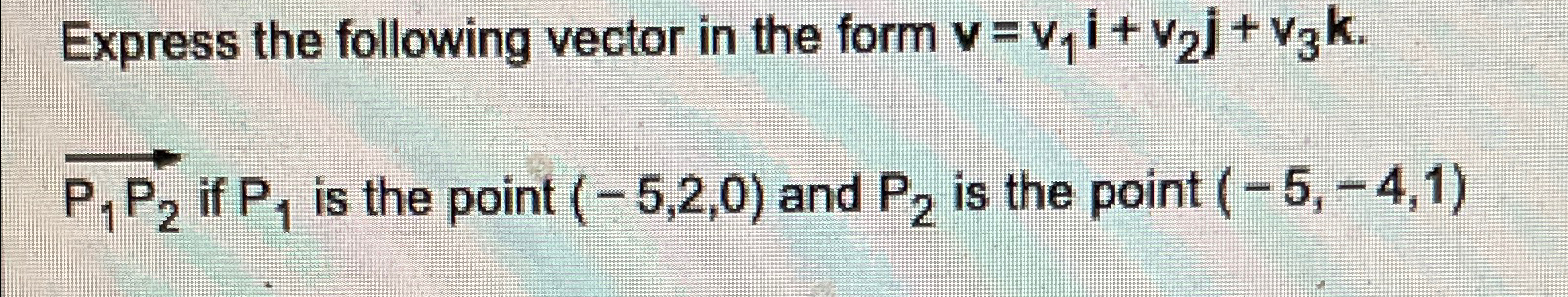 Solved Express the following vector in the form | Chegg.com