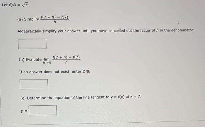 Solved Let f(x) = x (a) Simplify f(7 + h) - (7) h | Chegg.com