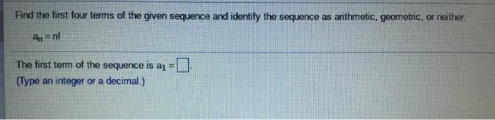 Solved Find the first four terms of the given sequence and | Chegg.com
