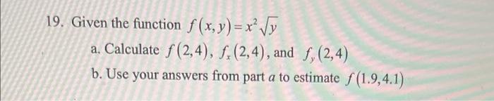 Solved 19. Given the function ƒ(x, y) = x² √y a. Calculate f | Chegg.com