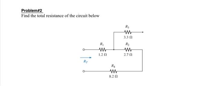 Solved Problem\#2 Find The Total Resistance Of The Circuit | Chegg.com