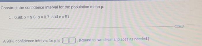 Solved Construct the confidence interval for the population | Chegg.com