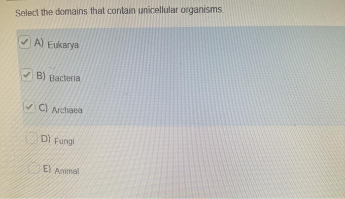 Solved Select The Domains That Contain Unicellular | Chegg.com