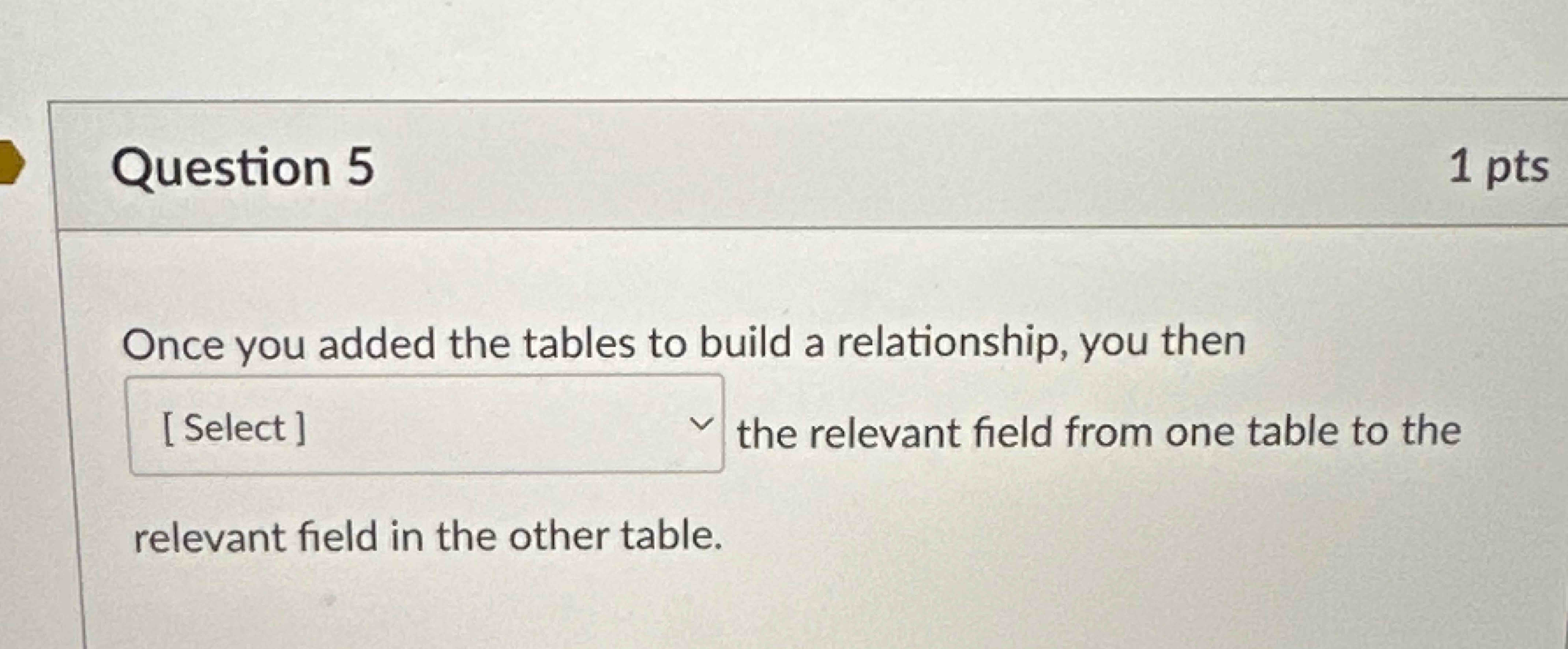 Relevant Field Solved by an EXPERT Once you added the tables to build a relationship ...