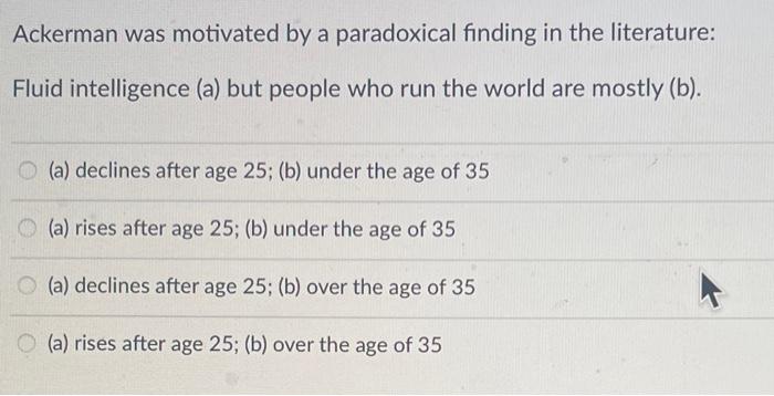 Solved Ackerman was motivated by a paradoxical finding in | Chegg.com