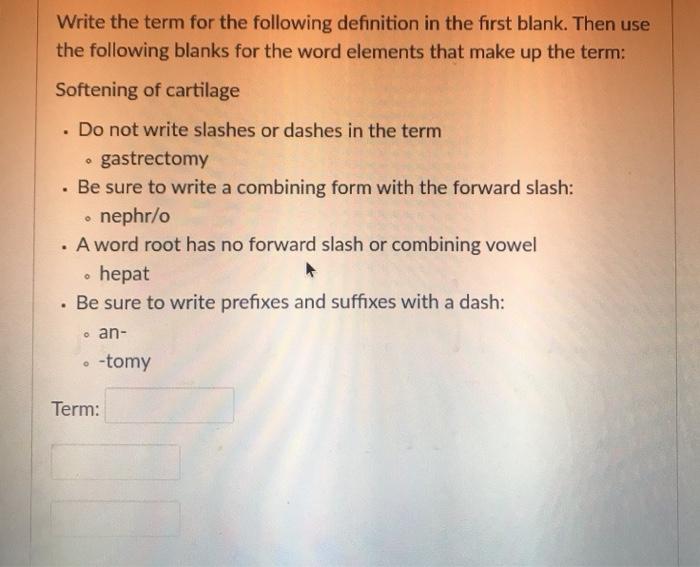 Write the term for the following definition in the first blank. Then use the following blanks for the word elements that make