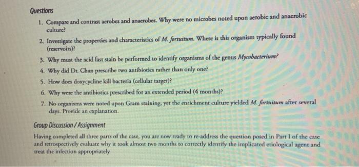 Questions 1. Compare and contrast acrobes and anacrobes. Why were no microbes noted upon aerobic and anaerobic culture? 2. In