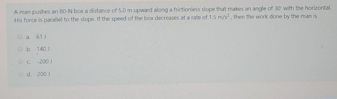 Solved A man pushes an 80-N box a distance of 5.0 m upward | Chegg.com