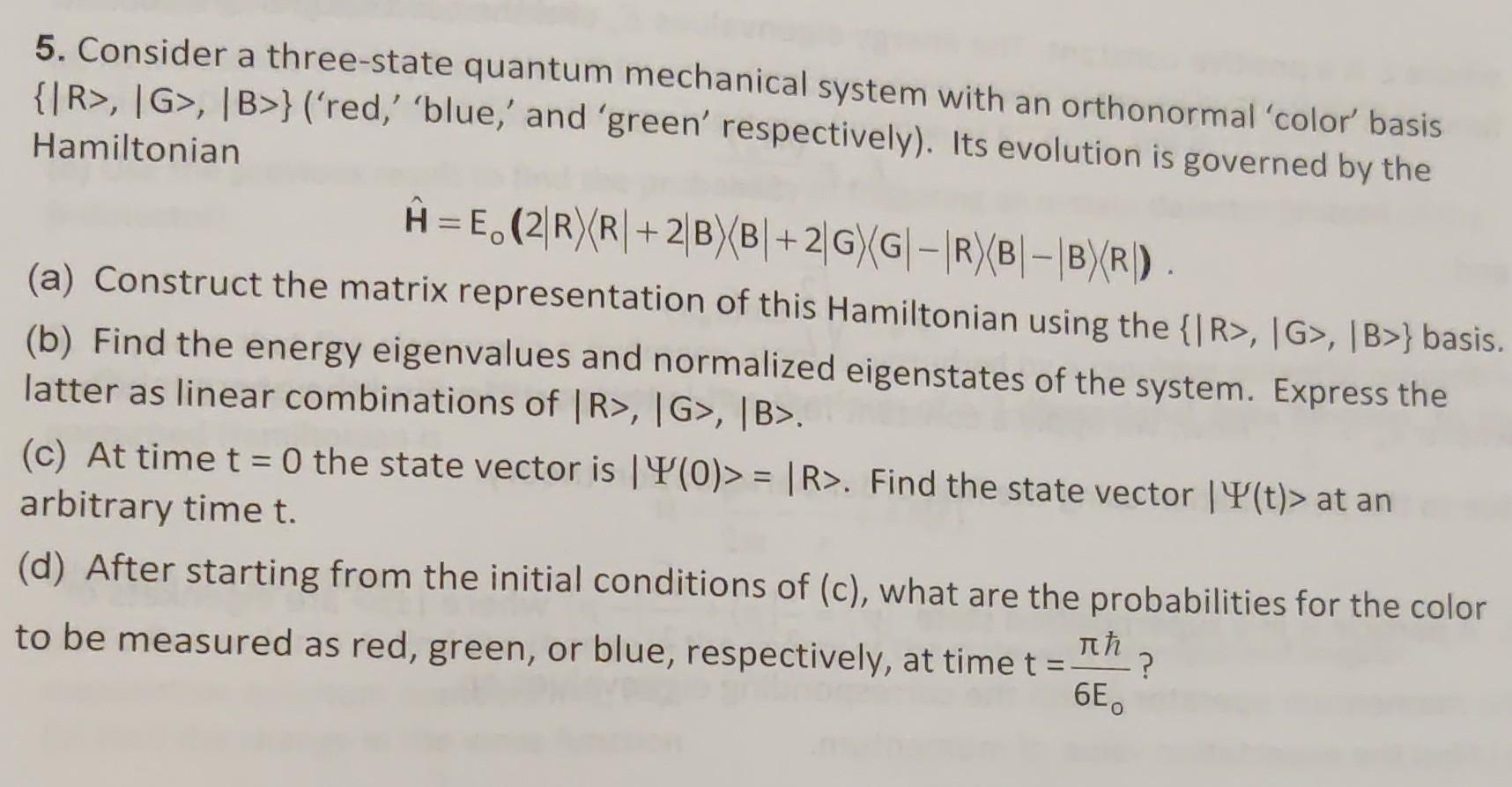 Solved 5. Consider a three-state quantum mechanical system | Chegg.com