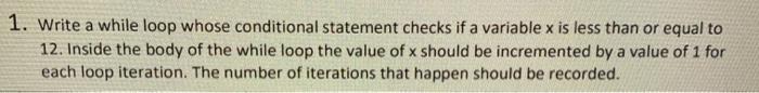 Solved 1. Write a while loop whose conditional statement | Chegg.com