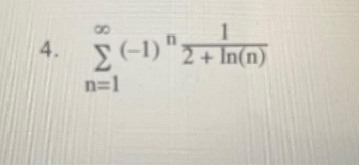 Solved ∑n=1∞(−1)n2+ln(n)1In problems 1−30 determine whether | Chegg.com