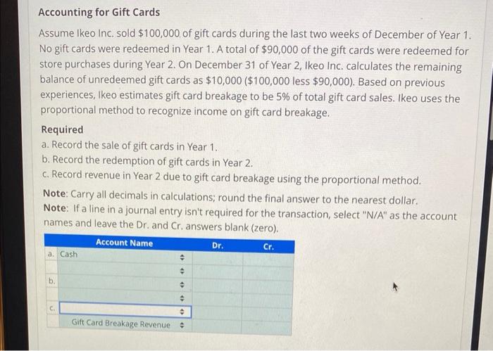 Solved Accounting for Gift CardsAssume Ikeo Inc. sold | Chegg.com