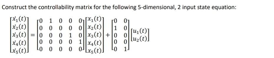 Solved Construct the controllability matrix for the | Chegg.com