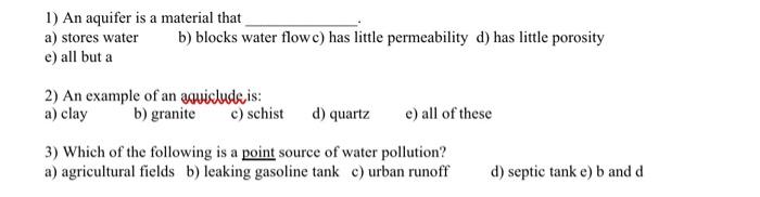 Solved 1) An aquifer is a material that a) stores water b) | Chegg.com