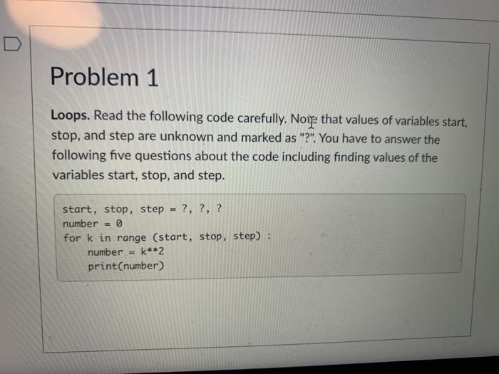 Solved Problem 1 Loops. Read the following code carefully. | Chegg.com
