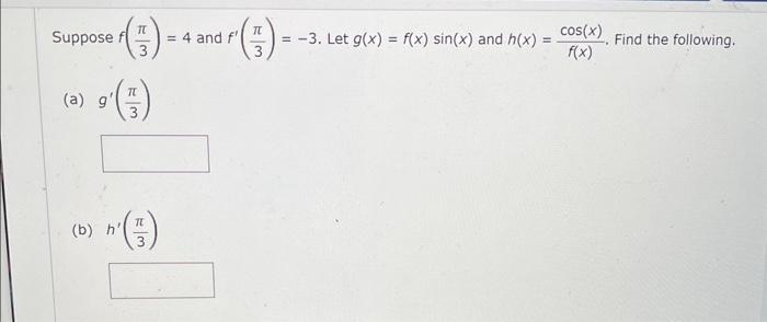 Solved Suppose F 3π 4 And F′ 3π −3 Let G X F X Sin X