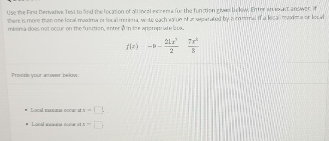 Solved Use the First Derivative Test to find the location of | Chegg.com