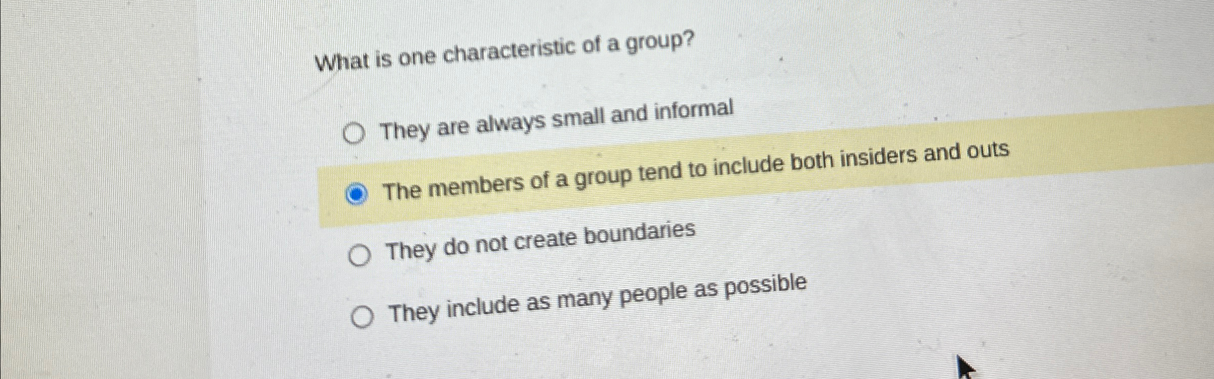 Solved What is one characteristic of a group?They are always | Chegg.com