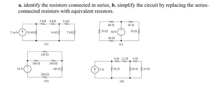 Solved a. identify the resistors connected in series, b. | Chegg.com