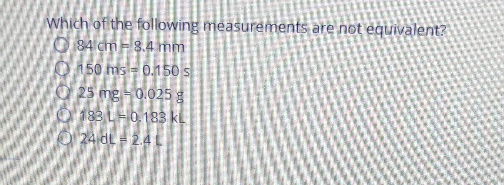 Solved Which of the following measurements are not | Chegg.com