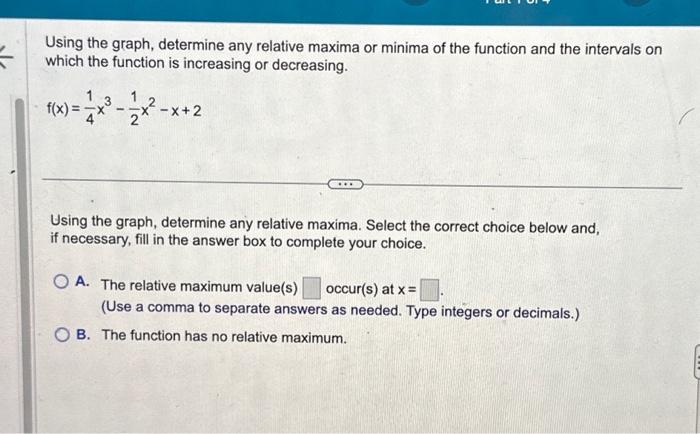 Solved Using the graph, determine any relative maxima or | Chegg.com