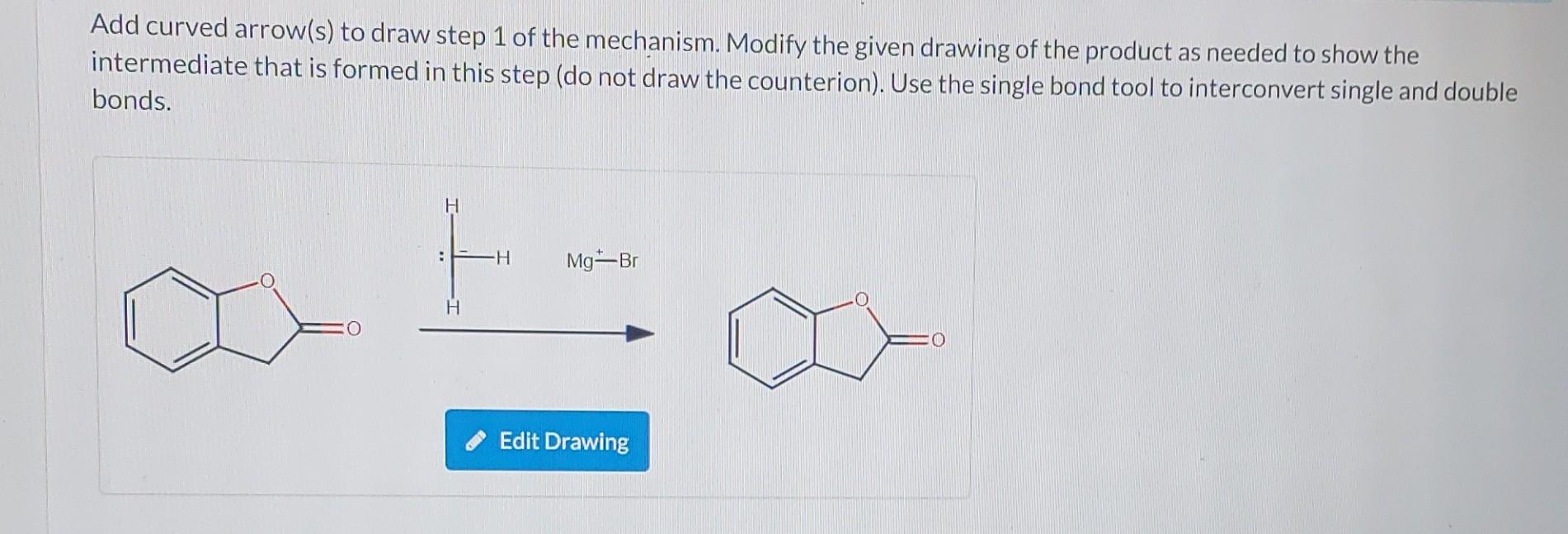 Solved Add curved arrow(s) to draw step 1 of the mechanism.