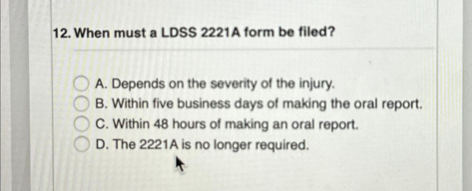 Solved When must a LDSS 2221A form be filed?A. ﻿Depends on | Chegg.com