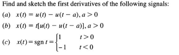 Solved Find and sketch the first derivatives of the | Chegg.com