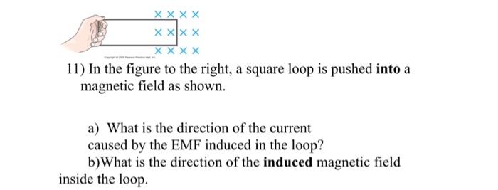 Solved 11) In the figure to the right, a square loop is | Chegg.com
