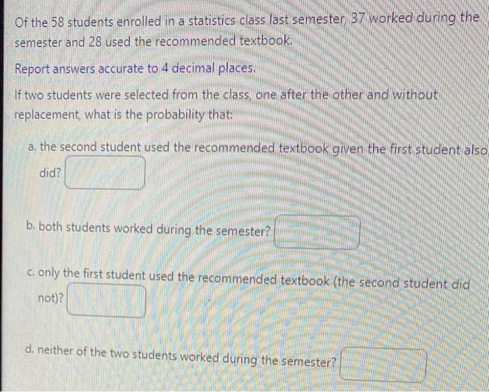 Solved Of the 58 students enrolled in a statistics class | Chegg.com