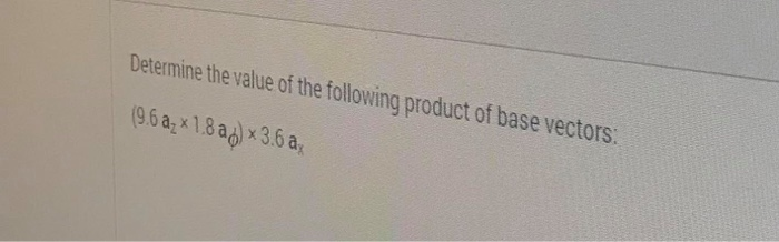 Solved Determine the value of the following product of base | Chegg.com