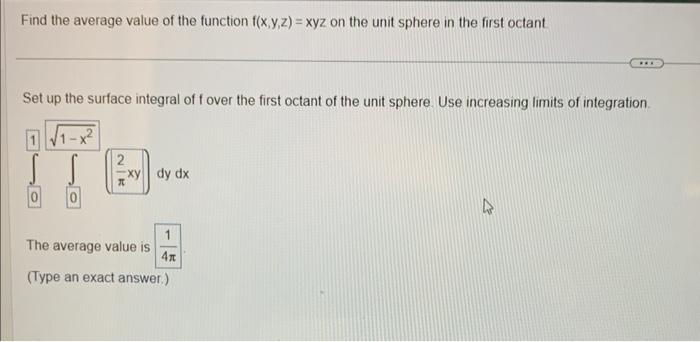 Find the average value of the function \( f(x, y, z)=x y z \) on the unit sphere in the first octant.
Set up the surface inte