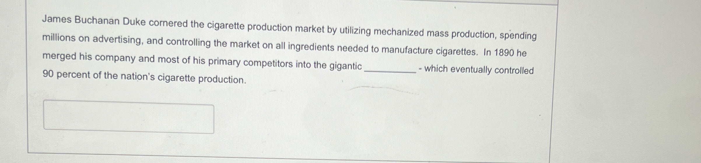 Solved James Buchanan Duke cornered the cigarette production | Chegg.com