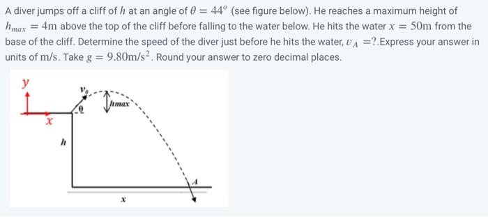 Solved A diver jumps off a cliff of h at an angle of θ=44∘ | Chegg.com