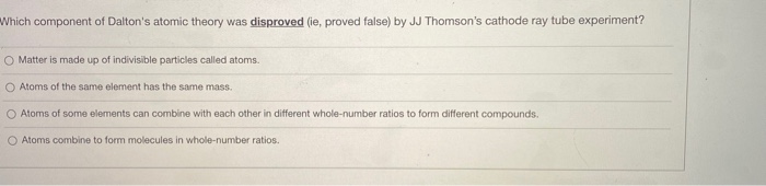 Solved Which component of Dalton's atomic theory was | Chegg.com