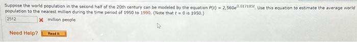 Solved Suppose the world population in the second half of | Chegg.com