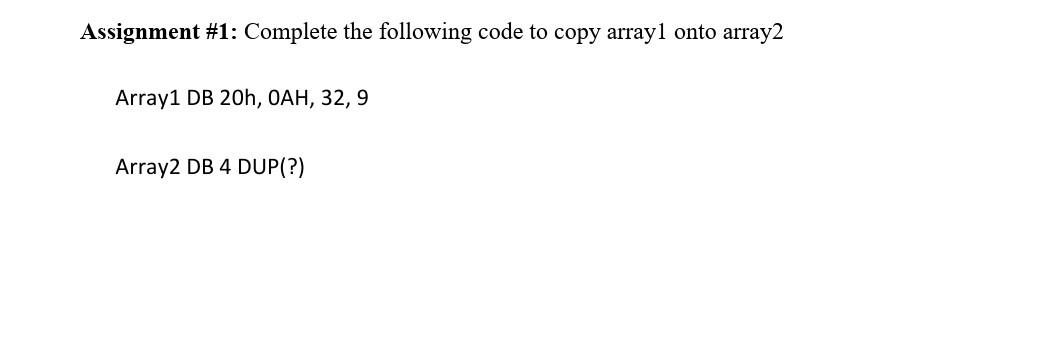 Solved Assignment #1: Complete the following code to copy | Chegg.com