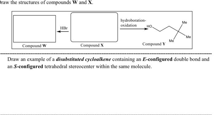 Solved raw the structures of compounds W and X. | Chegg.com