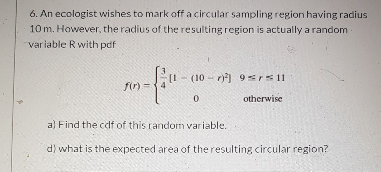 Solved 6. An ecologist wishes to mark off a circular | Chegg.com