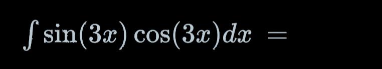 Solved ∫﻿﻿sin3xcos3xdx 8966