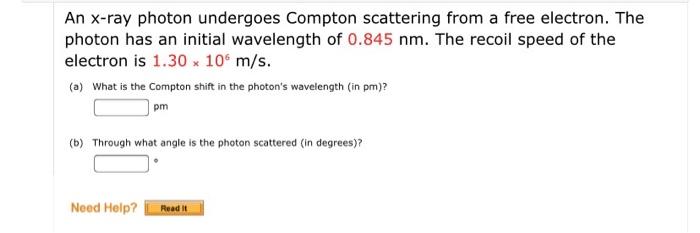 Solved An x-ray photon undergoes Compton scattering from a | Chegg.com
