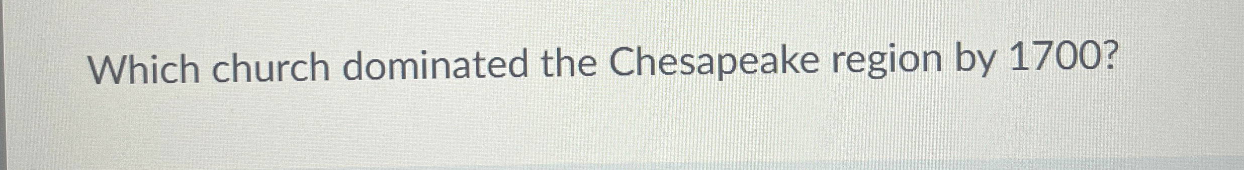 Which Church Dominated the Chesapeake Region by 1700-Early American Faith